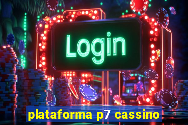 plataforma p7 cassino